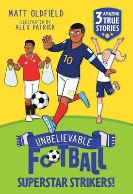 Unbelievable Football Short Colour Stories: Superstar Strikers!