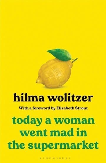 Wolitzer, H: Today a Woman Went Mad in the Supermarket