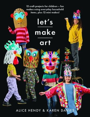 Let s Make Art: 12 Craft Projects for Children