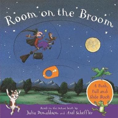 Donaldson, J: Room on the Broom: A Push, Pull and Slide Book
