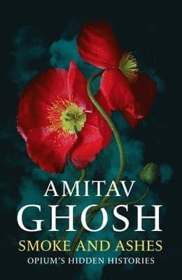 Omslag till boken Smoke And Ashes av Amitav Ghosh