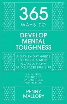 365 Ways To: Develop Mental Toughness