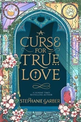 Omslag till boken Curse For True Love av Stephanie Garber