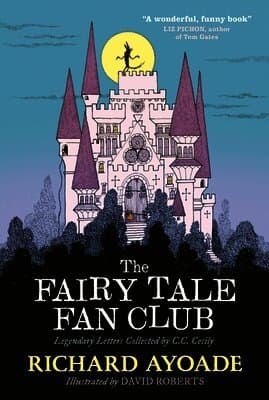 Fairy Tale Fan Club: Legendary Letters Collected by C.C. Cecily