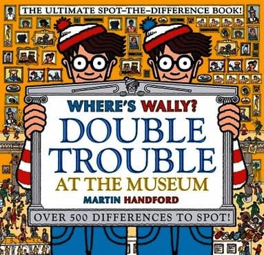 Where's Wally? Double Trouble at the Museum: The Ultimate Spot-the-Difference Book!