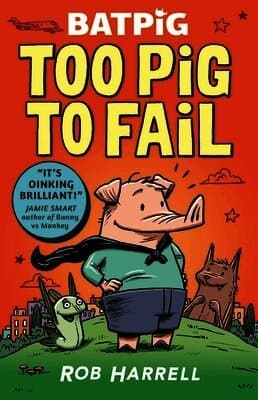Batpig: Too Pig to Fail