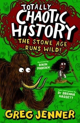Totally Chaotic History: The Stone Age Runs Wild!