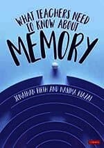 What Teachers Need to Know About Memory