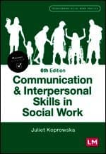Communication and Interpersonal Skills in Social Work