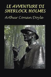 Le avventure di Sherlock Holmes: Con illustrazioni originali
