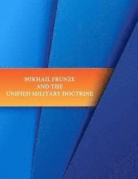Mikhail Frunze and the Unified Military Doctrine