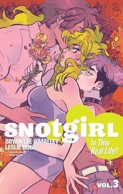 Snotgirl Volume 3: Is This Real Life?