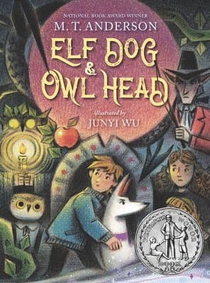 Elf Dog and Owl Head: (A Middle Grade Novel Featuring Magical Creatures, Hidden Forests, and a Boy's Unforgettable Journey with His Dog - For Kids Age
