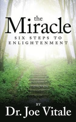 The Miracle: Six Steps to Enlightenment