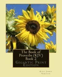 The Book of Proverbs (KJV) - Book 2: Gigantic Print Edition