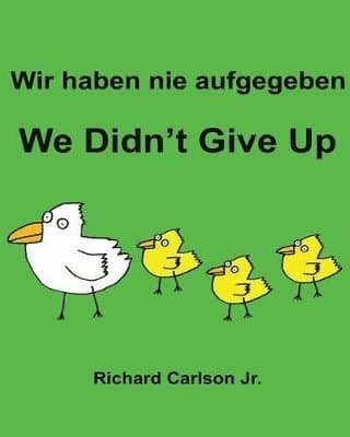 Wir haben nie aufgegeben We Didn't Give Up
