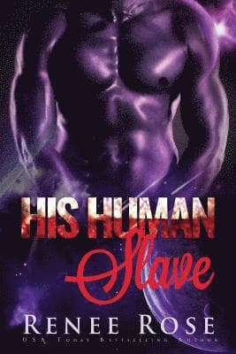 His Human Slave: An Alien Warrior Romance