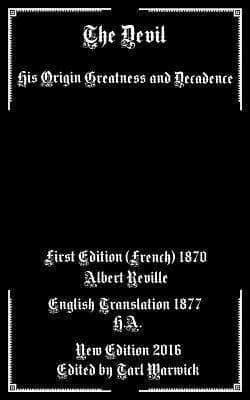 The Devil: His Origin, Greatness, and Decadence