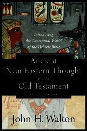Ancient Near Eastern Thought and the Old Testame - Introducing the Conceptual World of the Hebrew Bible