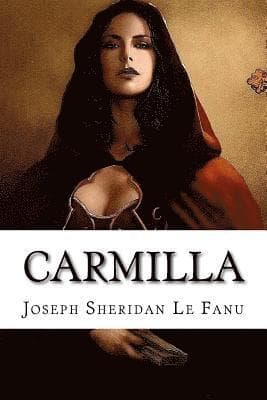 Carmilla Joseph Sheridan Le Fanu