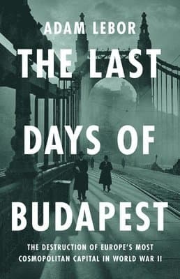 The Last Days of Budapest
