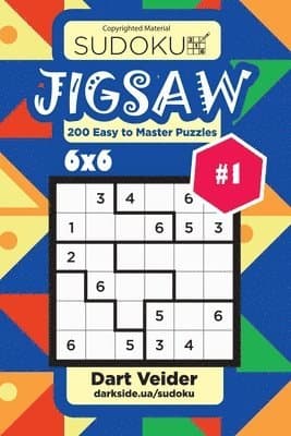 Sudoku Jigsaw - 200 Easy to Master Puzzles 6x6 (Volume 1)