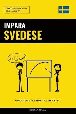 Impara lo Svedese - Velocemente / Facilmente / Efficiente: 2000 Vocaboli Chiave
