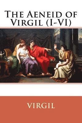 The Aeneid of Virgil (I-VI) Virgil