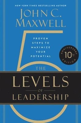 Omslag till boken The 5 Levels of Leadership (10th Anniversary Edition) av John C. Maxwell
