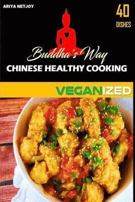 Buddha's Way: Chinese Healthy Cooking: Veganized