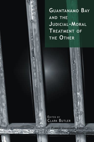 Guantanamo Bay and the Judicial-moral Treatment of the Other