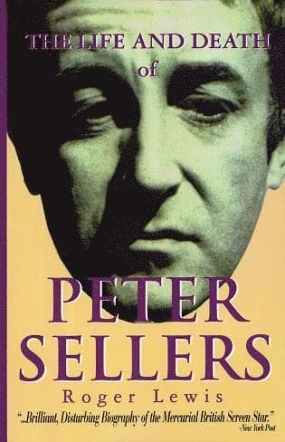 Life and Death of Peter Sellers