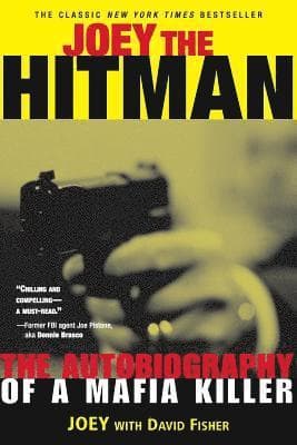 Joey the Hitman: The Autobiography of a Mafia Killer