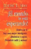 El Mundo Te Esta Esperando = Empowering Women = Empowering Women