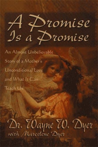 A Promise Is A Promise: An Almost Unbelievable Story of a Mother's Unconditional Love