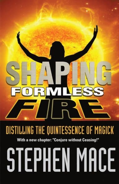 Omslag till boken Shaping Formless Fire av Stephen Mace
