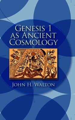 Genesis 1 as Ancient Cosmology