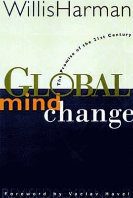 Global Mind Change: The Promise of the 21st Century