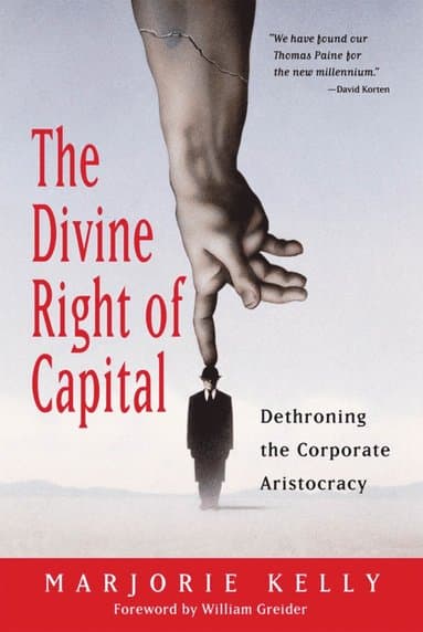 Divine Right Of Capital - Dethroning The Corporate Aristocracy