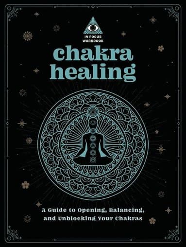 In Focus Chakra Healing Workbook Your Hand