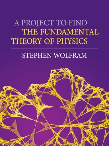 Omslag till boken Project to Find the Fundamental Theory of Physics av Stephen Wolfram