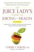 Juice Lady's Guide to Juicing for Health