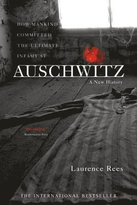Auschwitz: A New History