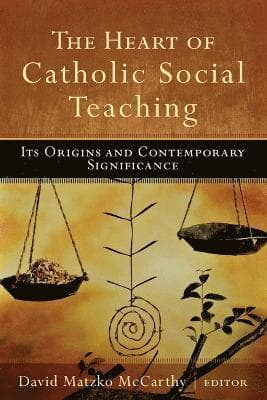 Heart Of Catholic Social Teaching