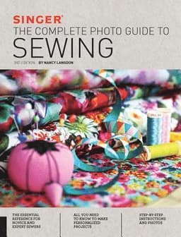 Singer: The Complete Photo Guide to Sewing, 3rd Edition