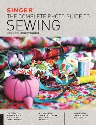 Singer: The Complete Photo Guide to Sewing, 3rd Edition