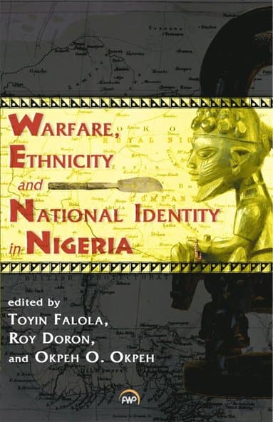 Warfare, Ethnicity and National Identity in Nigeria