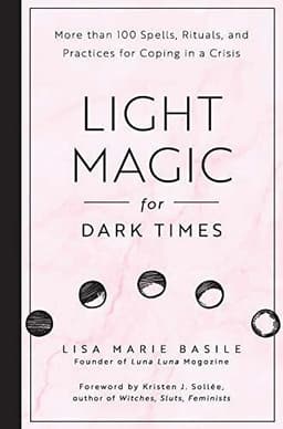 Light Magic for Dark Times