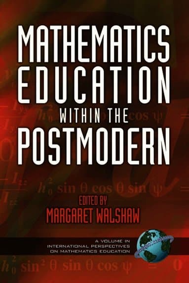 Mathematics Education Within the Postmodern