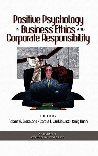 Positive Psychology in Business Ethics and Corporate Responsibility